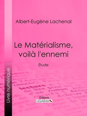 cover image of Le Matérialisme, voilà l'ennemi